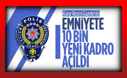 Emniyet'e 10 bin polis kadrosu ihdas edildi – Aybüke Türk Haber
